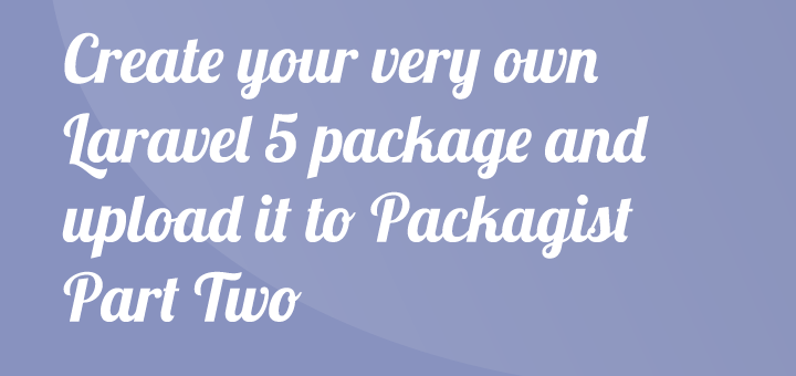 Create your own Laravel 5 package – Part 2 