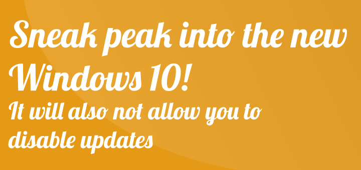 Sneak peak into Windows 10 