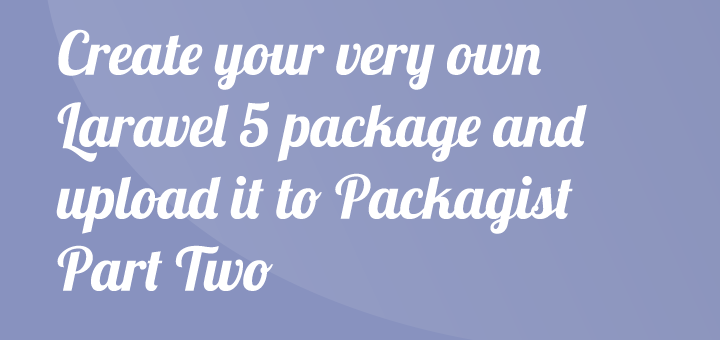 Create your own Laravel 5 package – Part 2